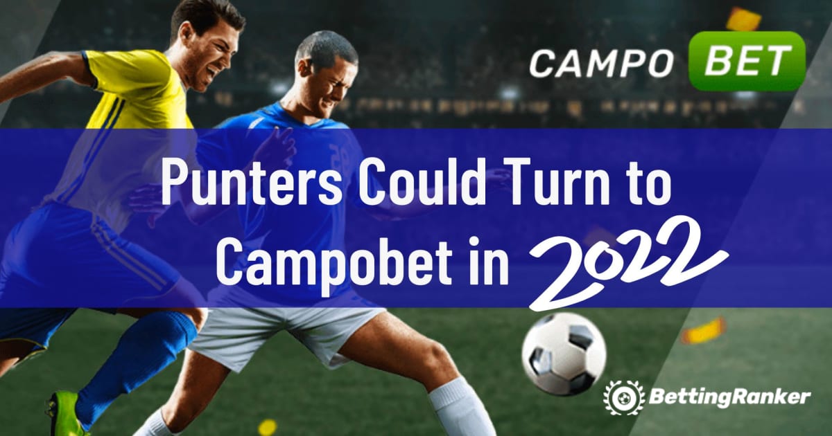 Punters Could Turn to Campobet in 2022