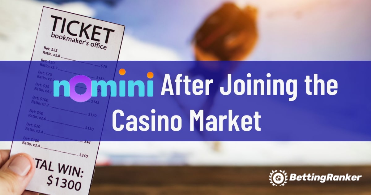 Nomini After Joining the Casino Market