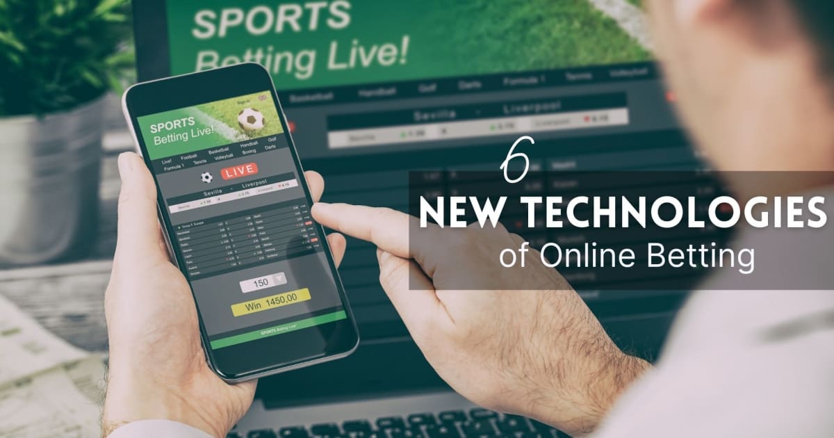 New Technologies Shaping the World of Online Betting